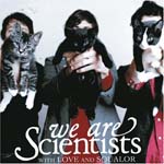 We Are Scientists - With Love and Squalor